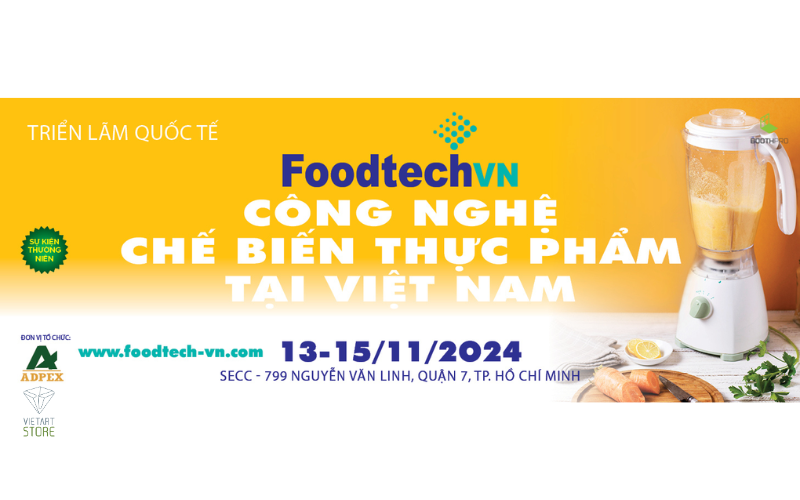 VietNam FoodTech 2024 – Triển lãm quốc tế công nghệ chế biến thực phẩm Việt Nam